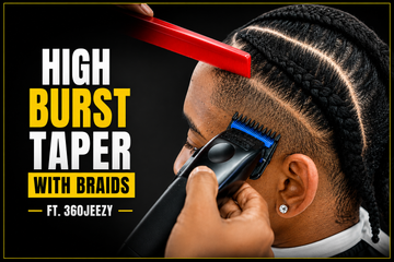 The High Burst Taper with Braids: Building a Clean Blend on Textured Hair
