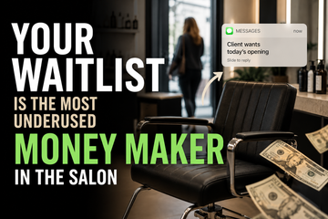 Your Waitlist Is the Most Underused Money Maker in the Salon