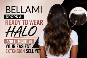 BELLAMI Drops a Ready to Wear Halo and It Might Be Your Easiest Extension Sell Yet