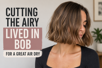 Cutting the Airy Lived In Bob for a Great Air Dry