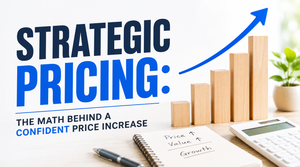 Strategic Pricing: The Math Behind a Confident Price Increase