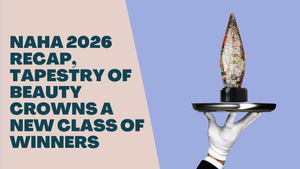NAHA 2026 Recap, Tapestry of Beauty Crowns a New Class of Winners