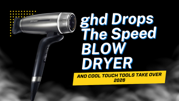 ghd Drops the Speed Blowdryer and Cool Touch Tools Take Over 2026