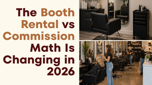 The Booth Rental vs Commission Math Is Changing in 2026