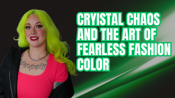 Artist Spotlight, Cryistal Chaos and the Art of Fearless Fashion Color