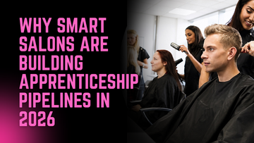 Grow Your Own Talent, Why Smart Salons Are Building Apprenticeship Pipelines In 2026